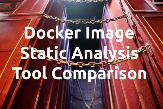 Docker Image Static Analysis Tools Comparison